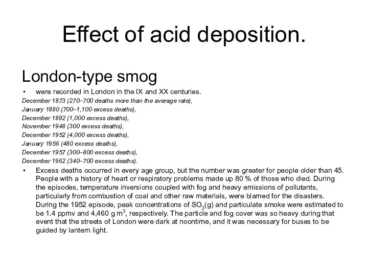 Effect of acid deposition. London-type smog were recorded in London in