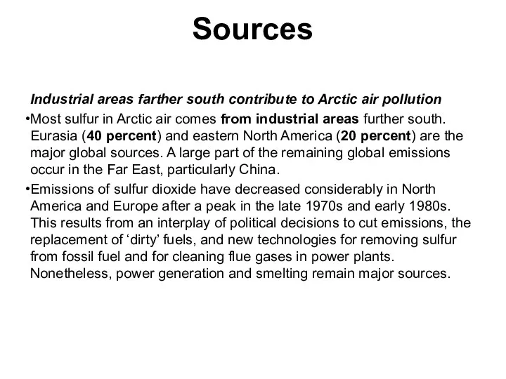 Sources Industrial areas farther south contribute to Arctic air pollution Most