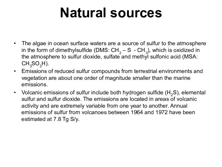 Natural sources The algae in ocean surface waters are a source