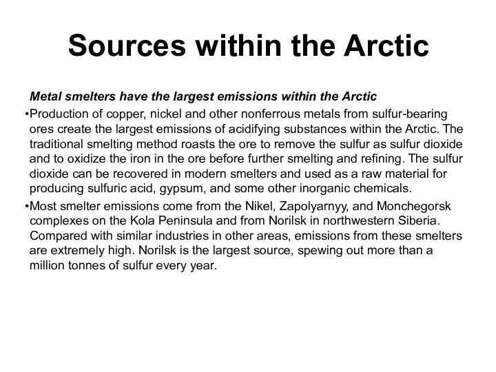 Sources within the Arctic Metal smelters have the largest emissions within