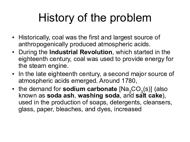 History of the problem Historically, coal was the first and largest