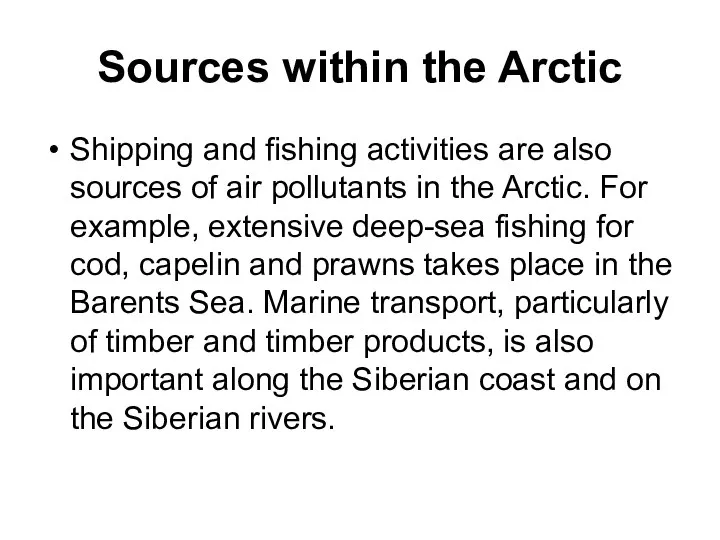 Sources within the Arctic Shipping and fishing activities are also sources