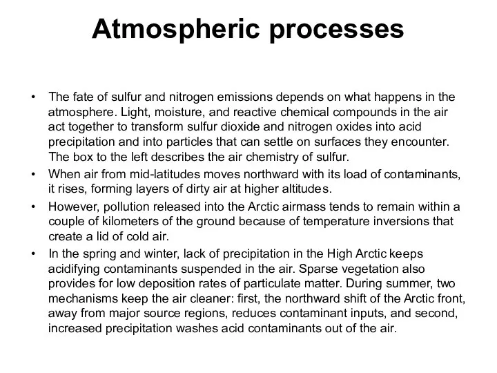 Atmospheric processes The fate of sulfur and nitrogen emissions depends on