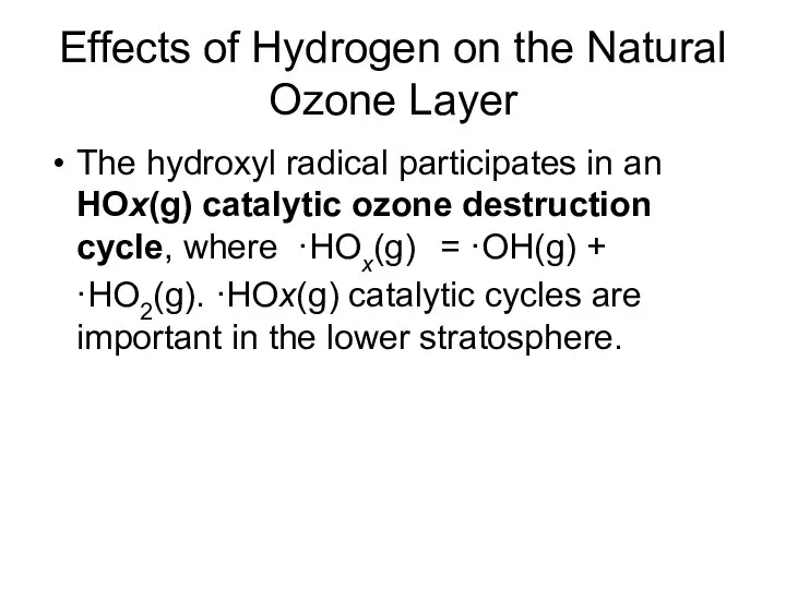 Effects of Hydrogen on the Natural Ozone Layer The hydroxyl radical