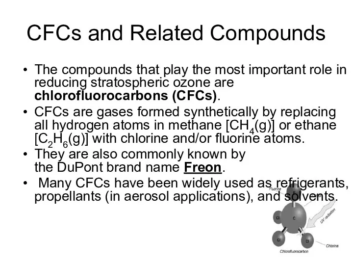 CFCs and Related Compounds The compounds that play the most important