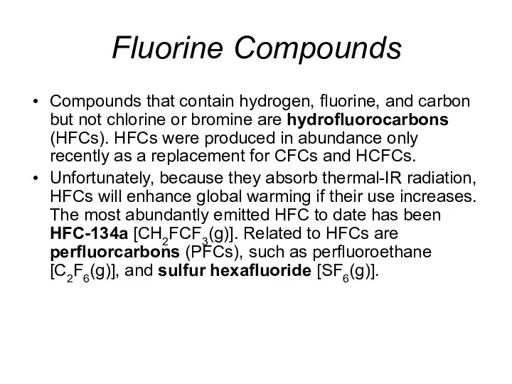 Fluorine Compounds Compounds that contain hydrogen, fluorine, and carbon but not