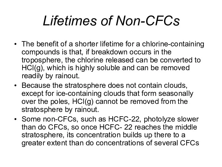 Lifetimes of Non-CFCs The benefit of a shorter lifetime for a