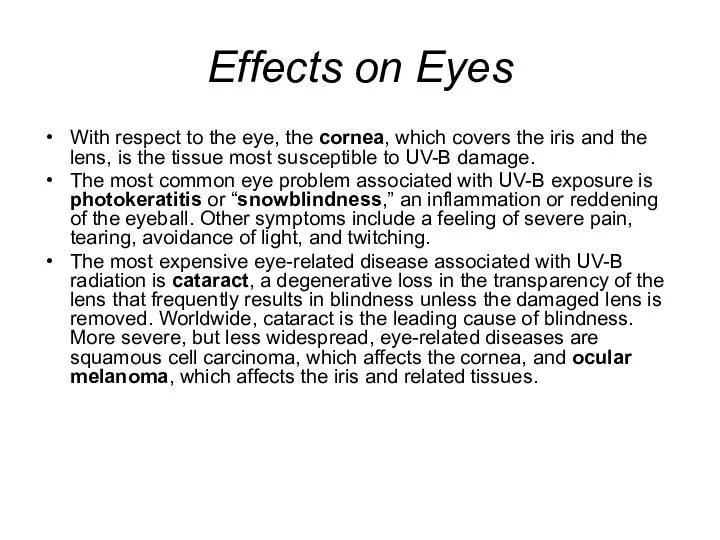 Effects on Eyes With respect to the eye, the cornea, which