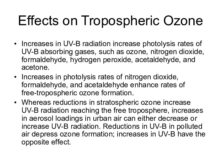 Effects on Tropospheric Ozone Increases in UV-B radiation increase photolysis rates