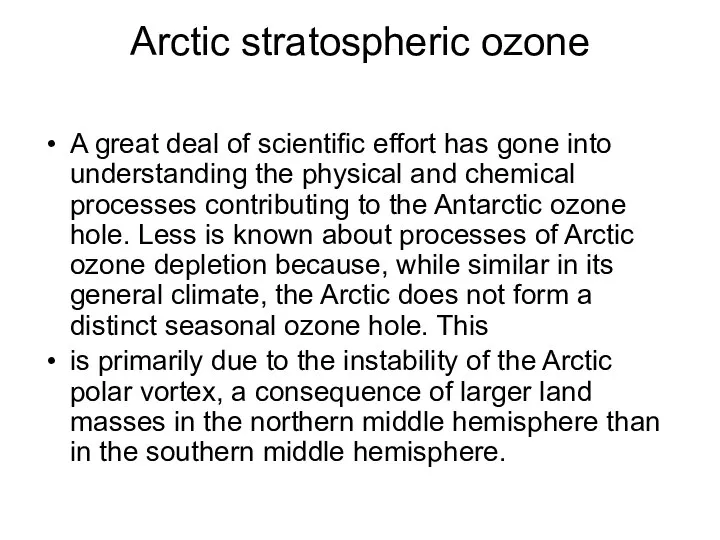 Arctic stratospheric ozone A great deal of scientiﬁc effort has gone