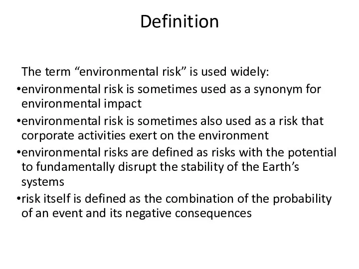 Definition The term “environmental risk” is used widely: environmental risk is