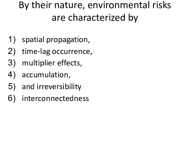 By their nature, environmental risks are characterized by spatial propagation, time-lag