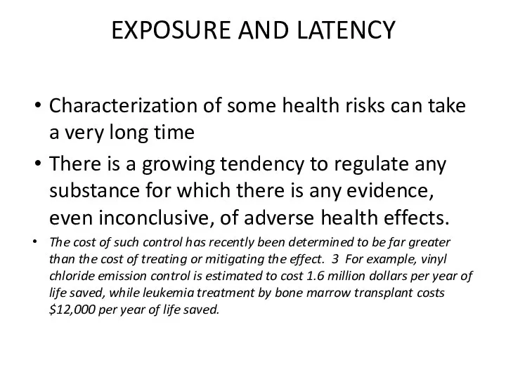 EXPOSURE AND LATENCY Characterization of some health risks can take a