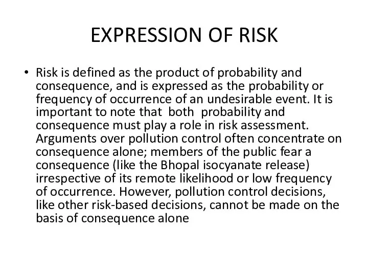 EXPRESSION OF RISK Risk is defined as the product of probability