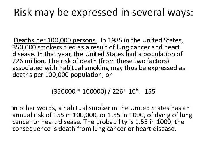 Risk may be expressed in several ways: Deaths per 100,000 persons.
