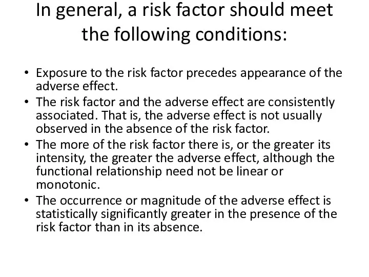 In general, a risk factor should meet the following conditions: Exposure