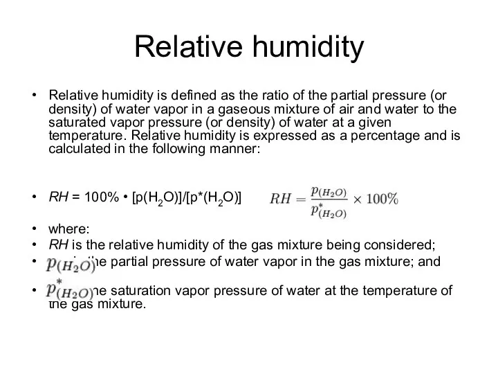 Relative humidity Relative humidity is defined as the ratio of the