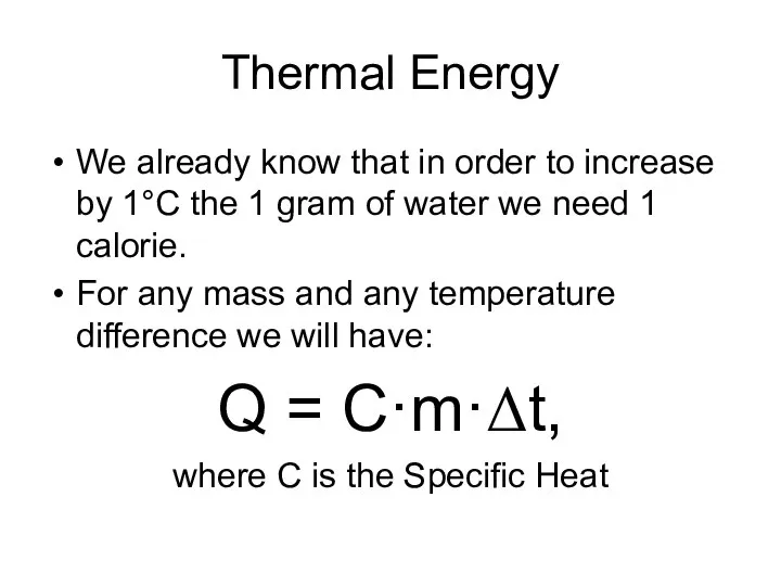 Thermal Energy We already know that in order to increase by