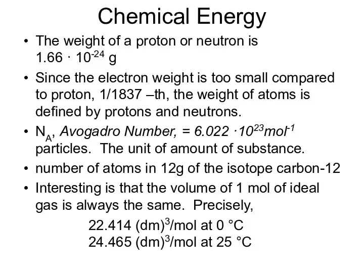 Chemical Energy The weight of a proton or neutron is 1.66