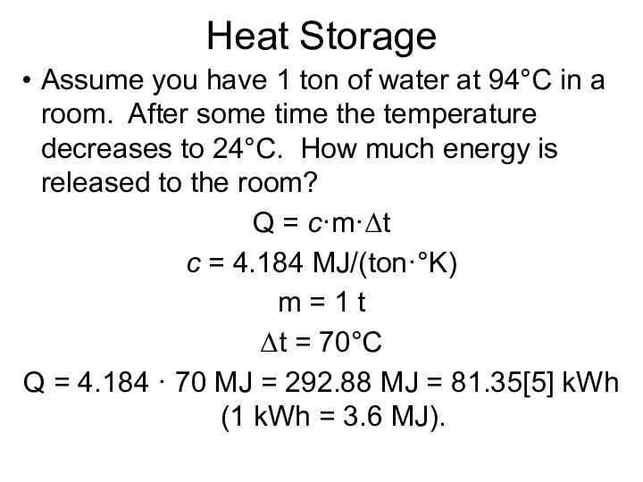 Heat Storage Assume you have 1 ton of water at 94°C