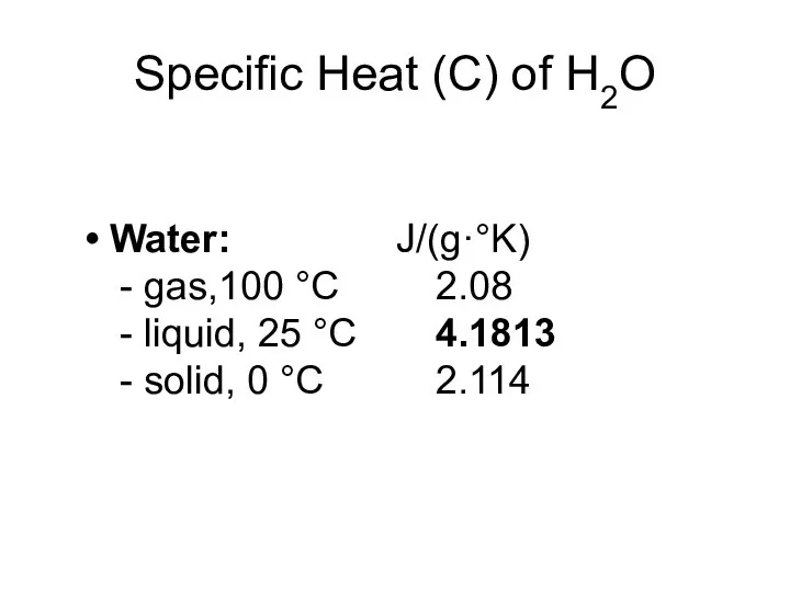 Specific Heat (C) of H2O Water: J/(g·°K) - gas,100 °C 2.08