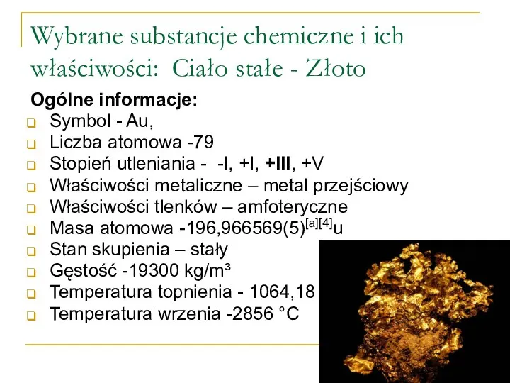 Wybrane substancje chemiczne i ich właściwości: Ciało stałe - Złoto Ogólne