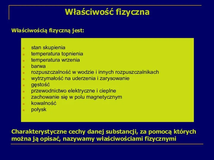 Właściwość fizyczna stan skupienia temperatura topnienia temperatura wrzenia barwa rozpuszczalność w