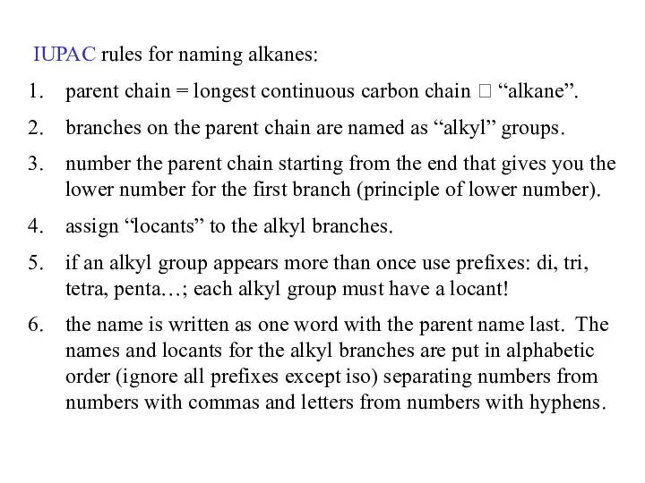 IUPAC rules for naming alkanes: parent chain = longest continuous carbon