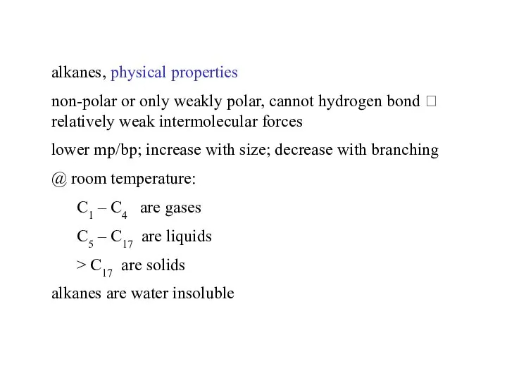 alkanes, physical properties non-polar or only weakly polar, cannot hydrogen bond
