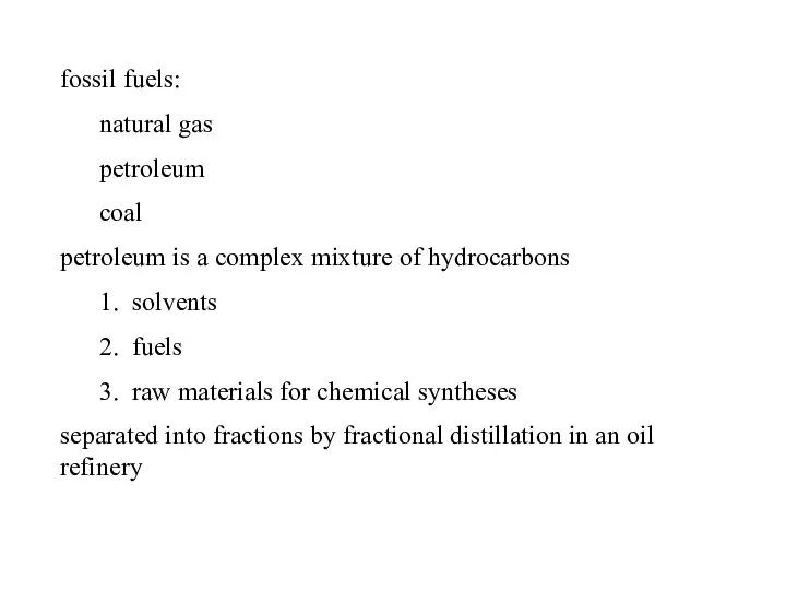 fossil fuels: natural gas petroleum coal petroleum is a complex mixture