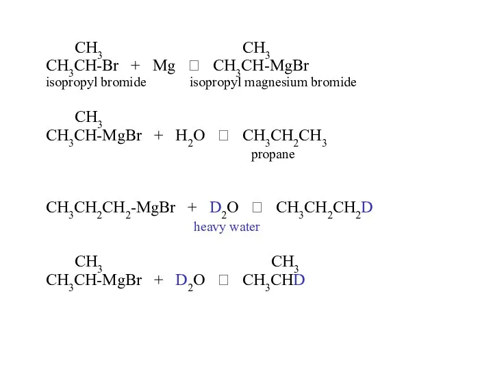 CH3 CH3 CH3CH-Br + Mg ? CH3CH-MgBr isopropyl bromide isopropyl magnesium