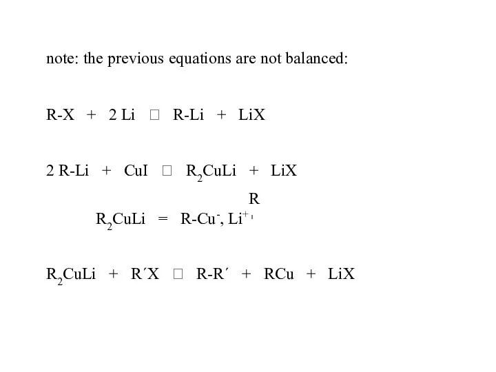 note: the previous equations are not balanced: R-X + 2 Li