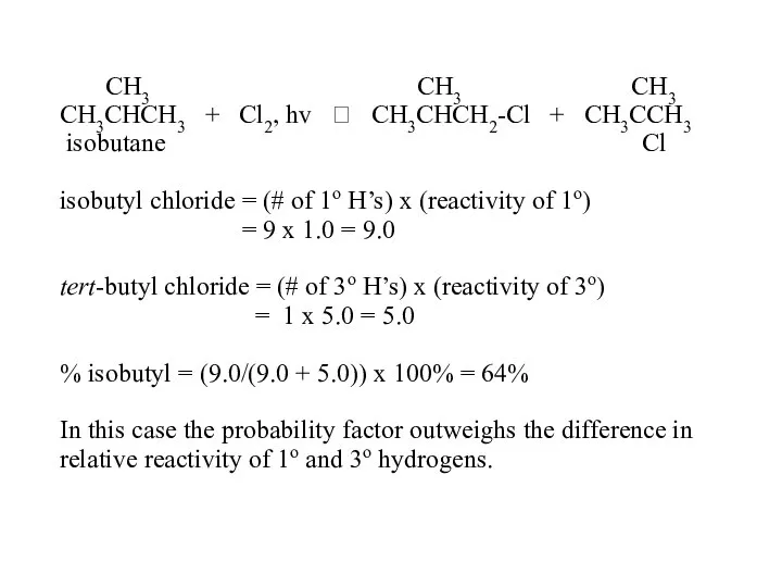 CH3 CH3 CH3 CH3CHCH3 + Cl2, hv ? CH3CHCH2-Cl + CH3CCH3