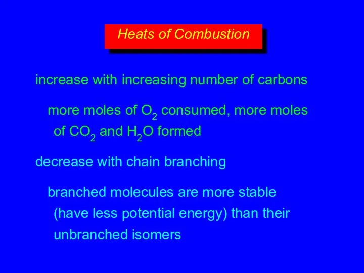 increase with increasing number of carbons more moles of O2 consumed,