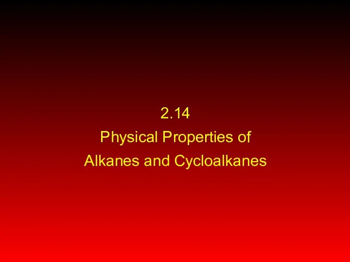 2.14 Physical Properties of Alkanes and Cycloalkanes