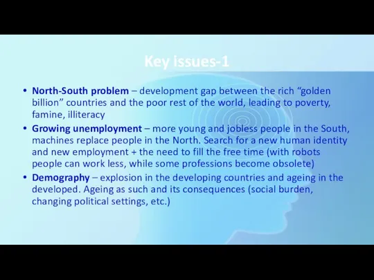 Key issues-1 North-South problem – development gap between the rich “golden