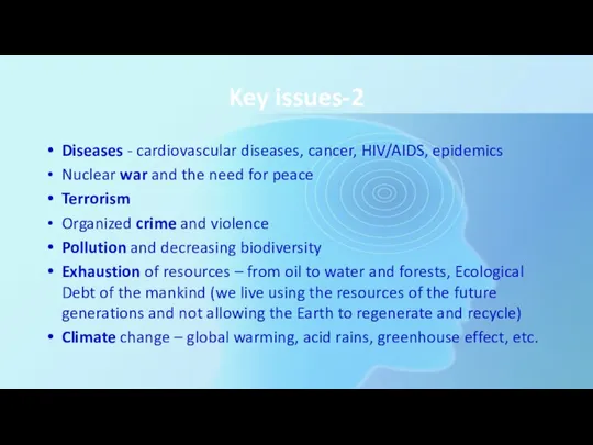 Key issues-2 Diseases - cardiovascular diseases, cancer, HIV/AIDS, epidemics Nuclear war