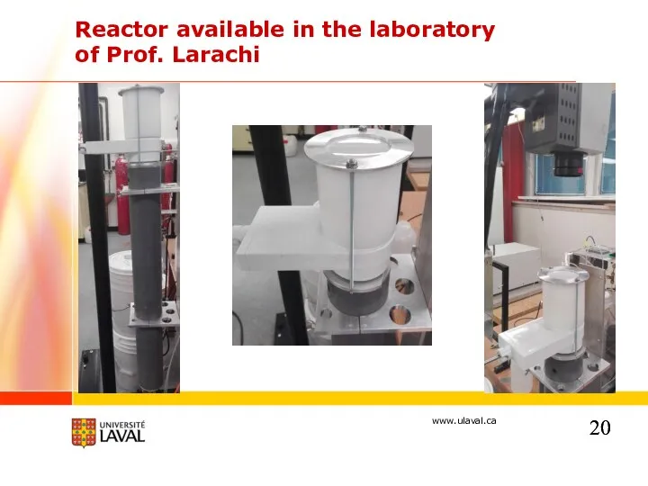 Reactor available in the laboratory of Prof. Larachi