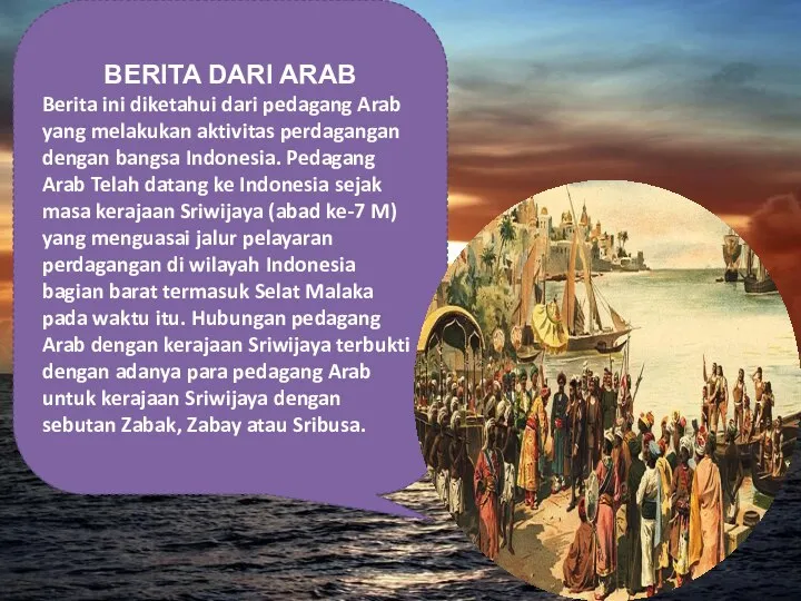 BERITA DARI ARAB Berita ini diketahui dari pedagang Arab yang melakukan