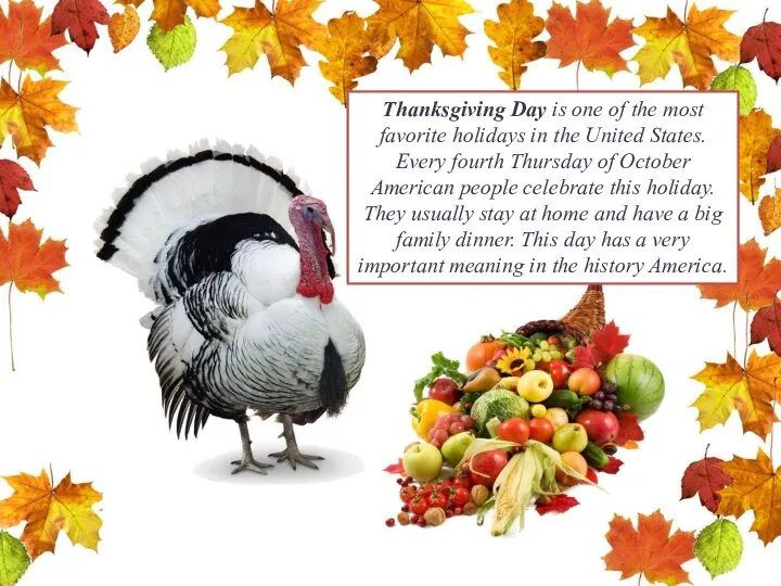 Thanksgiving Day is one of the most favorite holidays in the