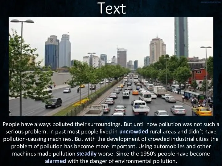 Text People have always polluted their surroundings. But until now pollution