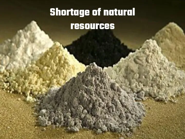 Shortage of natural resources