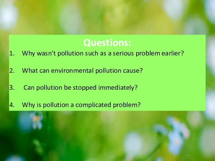 Questions: Why wasn't pollution such as a serious problem earlier? What