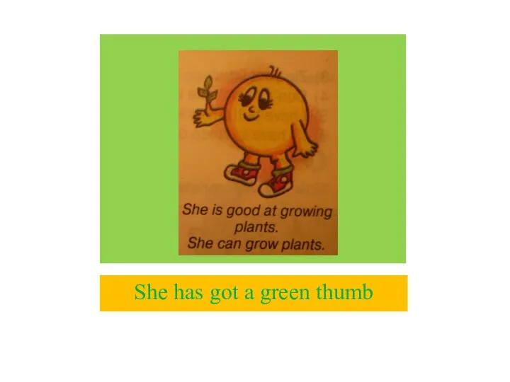 She has got a green thumb