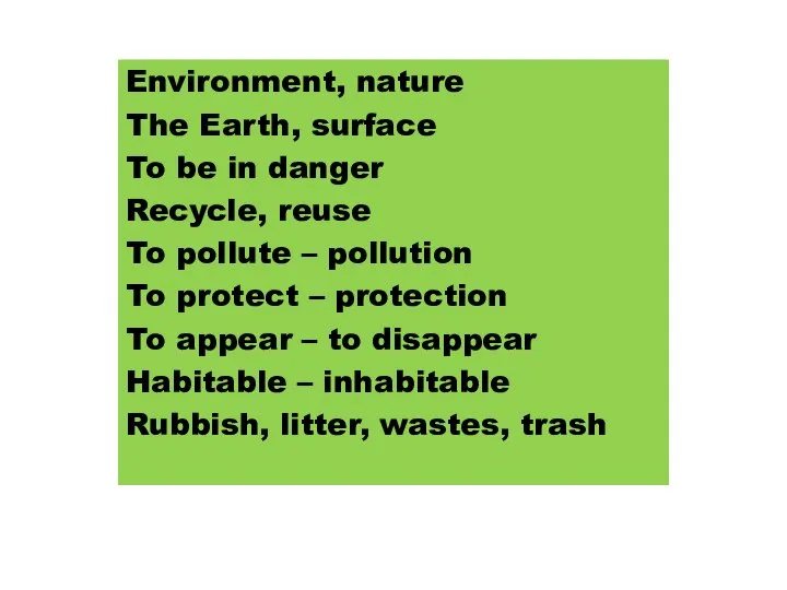 Environment, nature The Earth, surface To be in danger Recycle, reuse