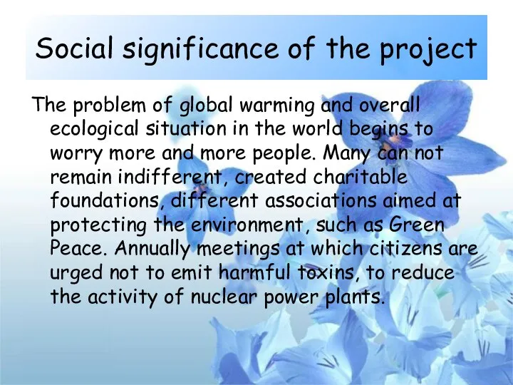 Social significance of the project The problem of global warming and