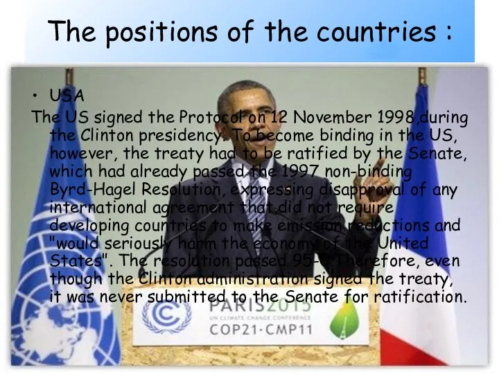 The positions of the countries : USA The US signed the