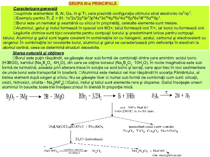 GRUPA III-a PRINCIPALĂ Caracterizare generală ?cuprinde elementele: B, Al, Ga, In