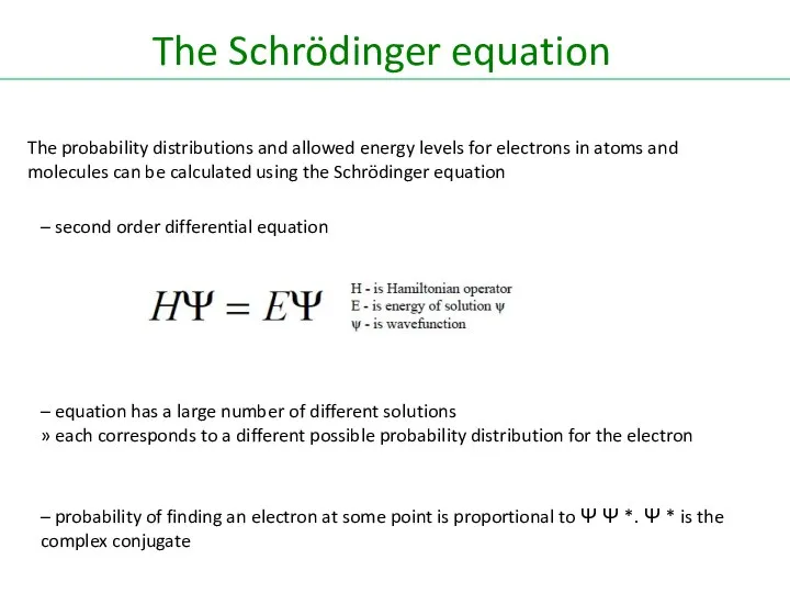 The Schrödinger equation The probability distributions and allowed energy levels for