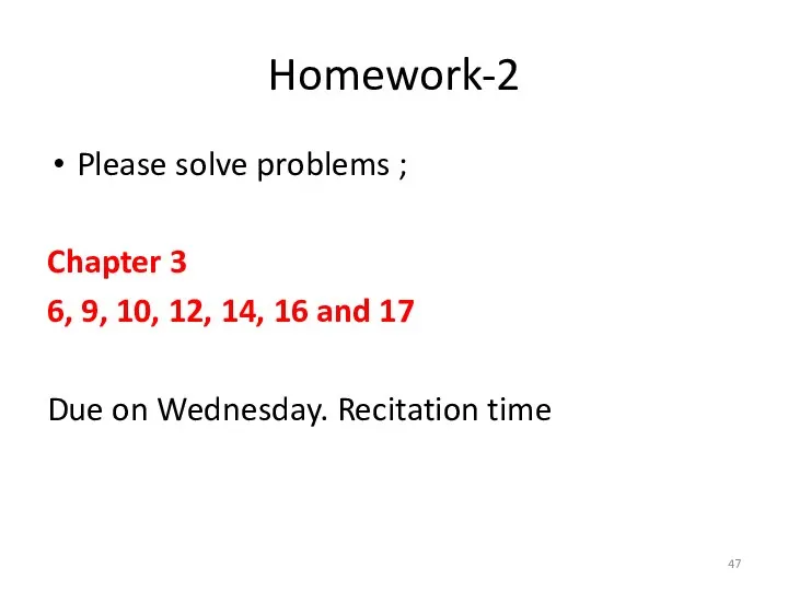 Homework-2 Please solve problems ; Chapter 3 6, 9, 10, 12,